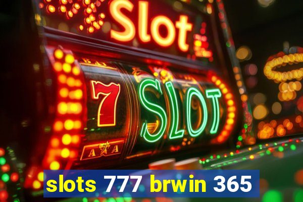 slots 777 brwin 365