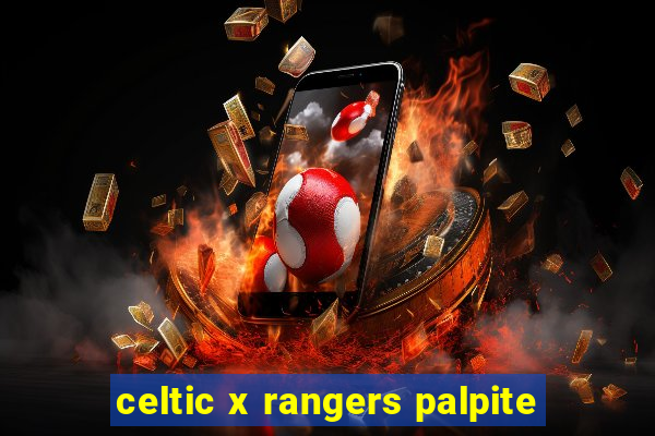 celtic x rangers palpite