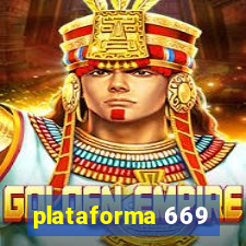 plataforma 669