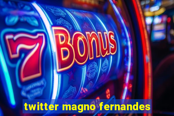 twitter magno fernandes