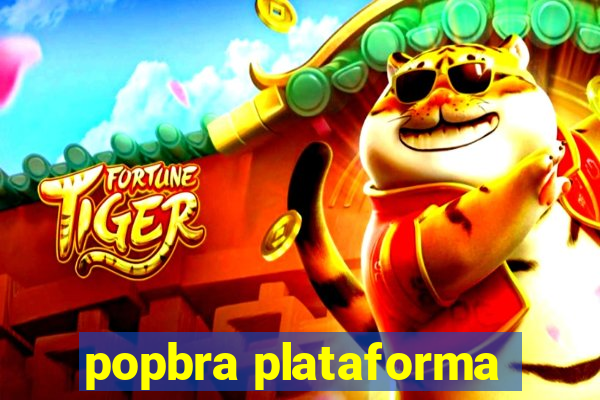 popbra plataforma