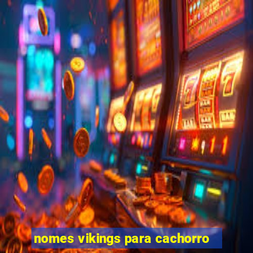 nomes vikings para cachorro