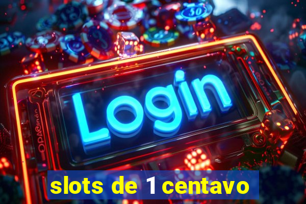 slots de 1 centavo