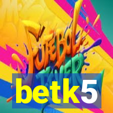 betk5