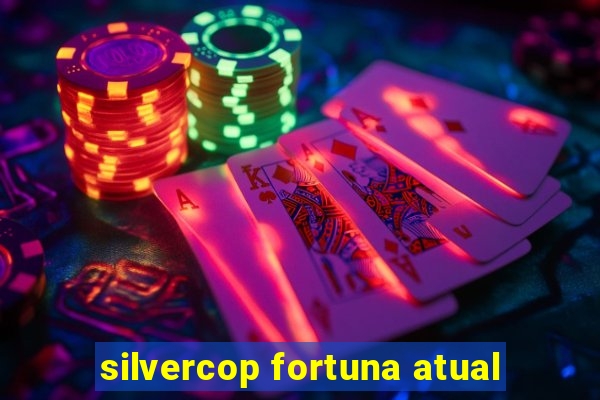 silvercop fortuna atual