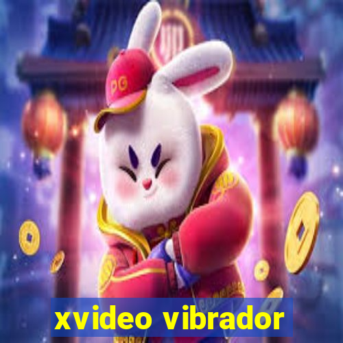 xvideo vibrador