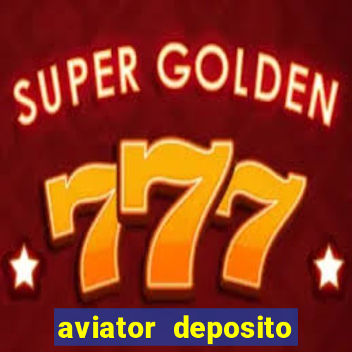 aviator deposito minimo 1 real