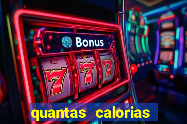 quantas calorias tem um xeque mate