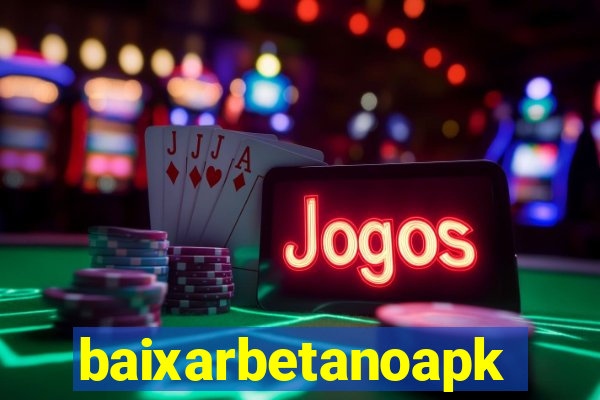 baixarbetanoapk