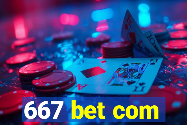 667 bet com