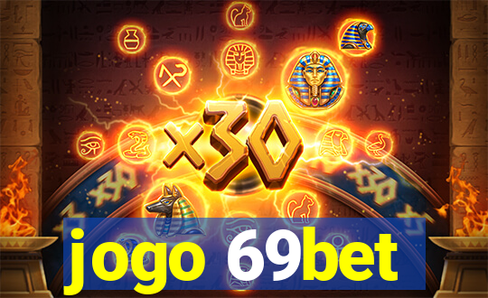 jogo 69bet