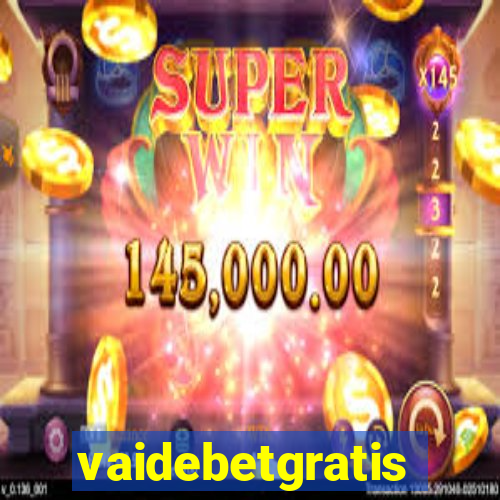 vaidebetgratis