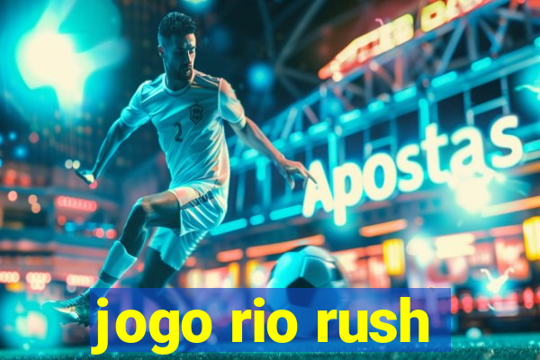 jogo rio rush