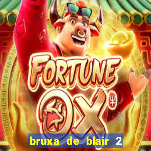 bruxa de blair 2 filme completo dublado