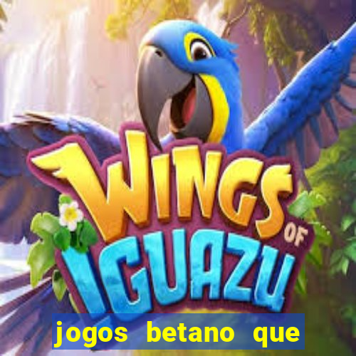 jogos betano que mais pagam