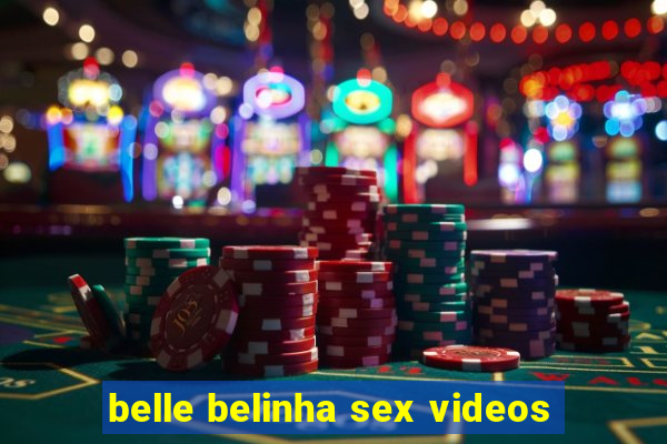 belle belinha sex videos