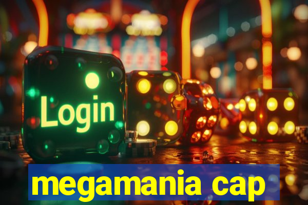 megamania cap