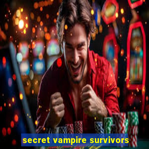 secret vampire survivors