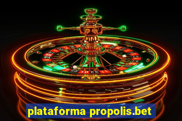 plataforma propolis.bet