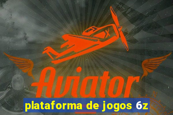 plataforma de jogos 6z