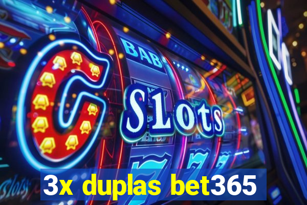 3x duplas bet365