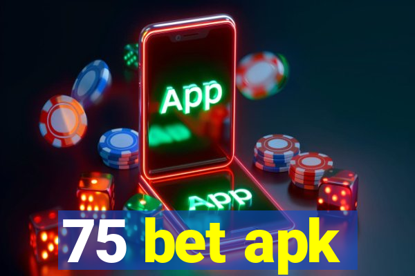 75 bet apk