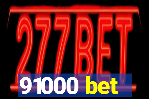 91000 bet