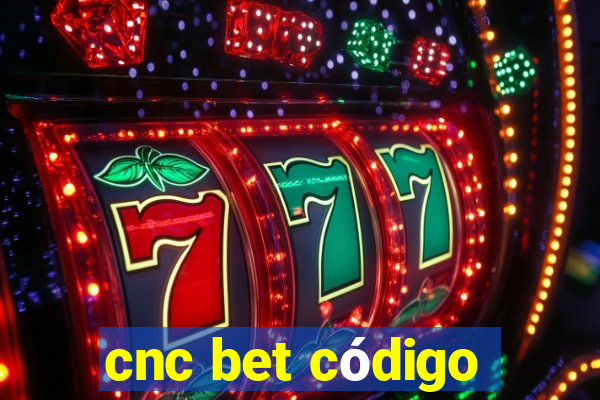 cnc bet código