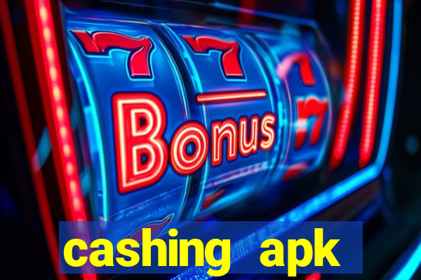 cashing apk dinheiro infinito