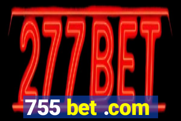 755 bet .com