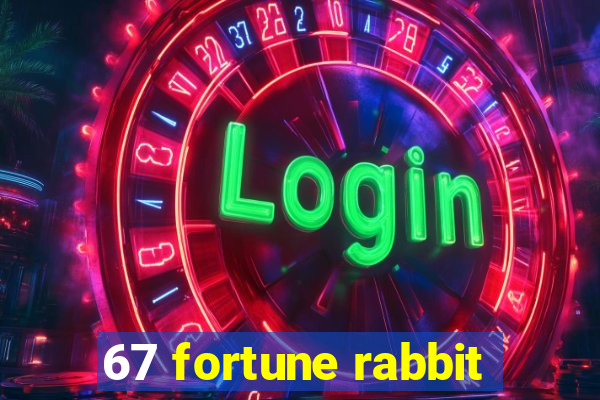 67 fortune rabbit