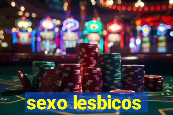 sexo lesbicos