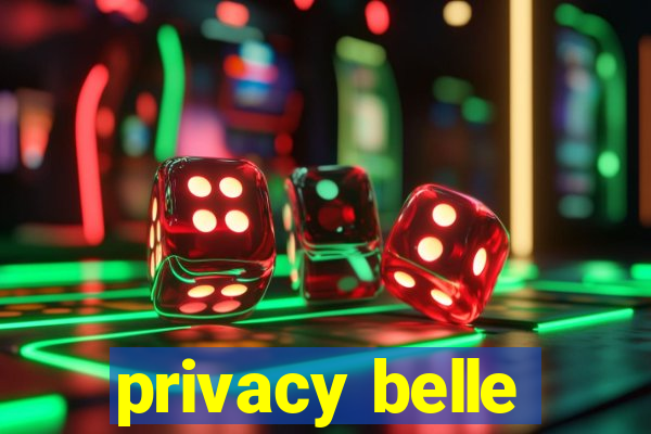 privacy belle