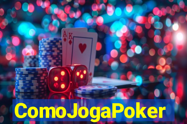 ComoJogaPoker