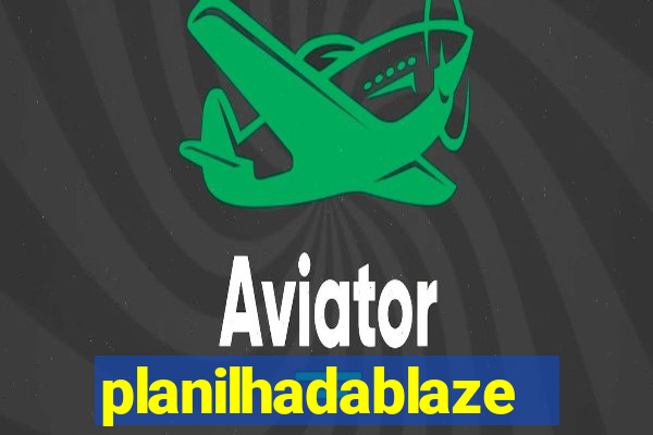 planilhadablaze