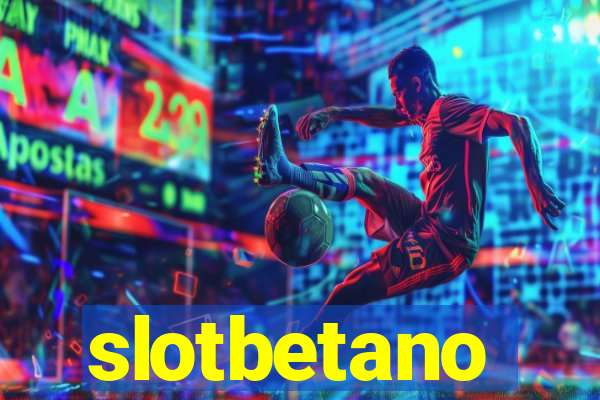 slotbetano